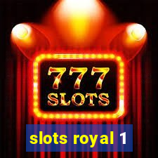 slots royal 1